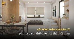 loi-song-hien-dai-tu-phong-cach-thiet-ke-noi-that-toi-gian