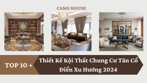 Top 10 mẫu thiết kế nội thất chung cư tân cổ điển xu hướng 2024